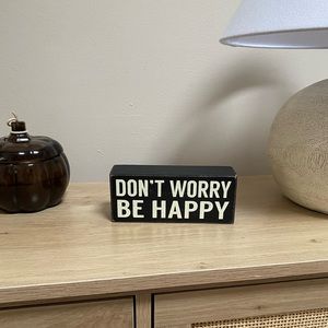 Decorative Sign - Don’t Worry Be Happy